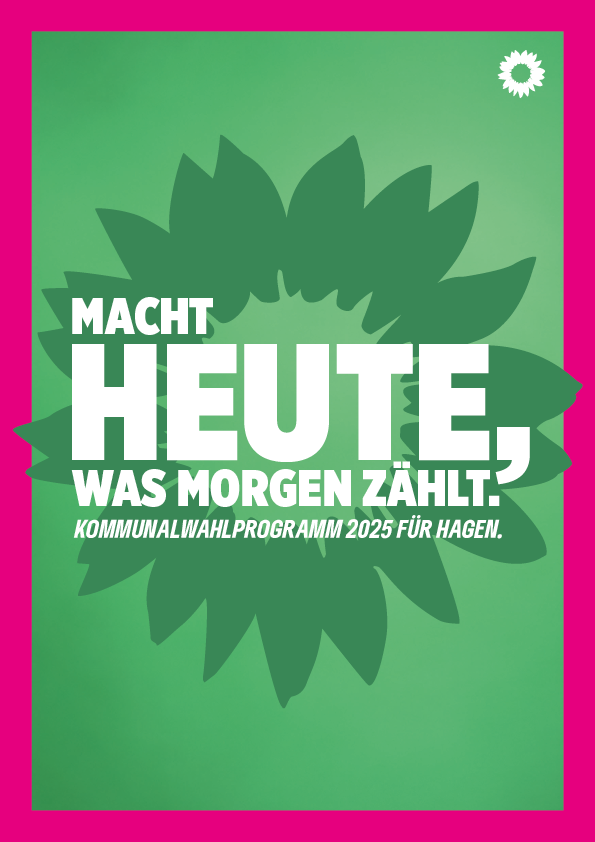 Macht heute, was morgen zählt. – Kommunalwahlprogramm 2025 für Hagen